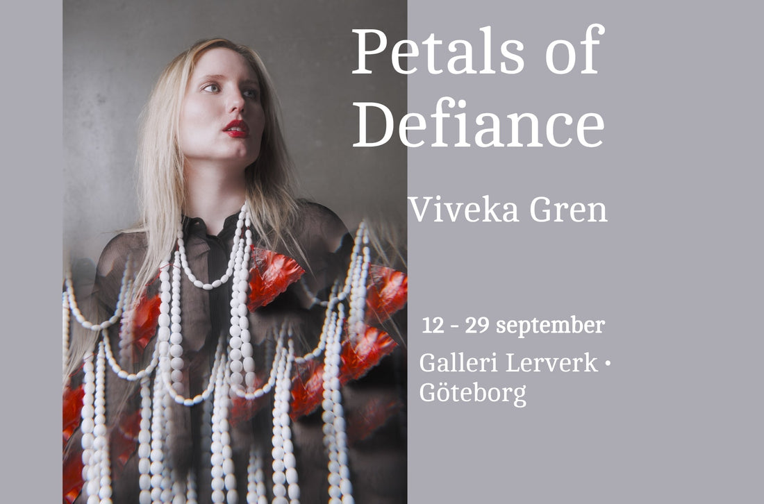 Varmt välkommen till Petals of Defiance, min soloutställning på Galleri Lerverk, Göteborg, 12-19 september 2026