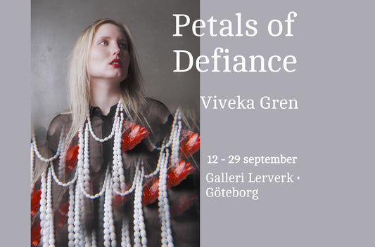 Varmt välkommen till Petals of Defiance, min soloutställning på Galleri Lerverk, Göteborg, 12-19 september 2026