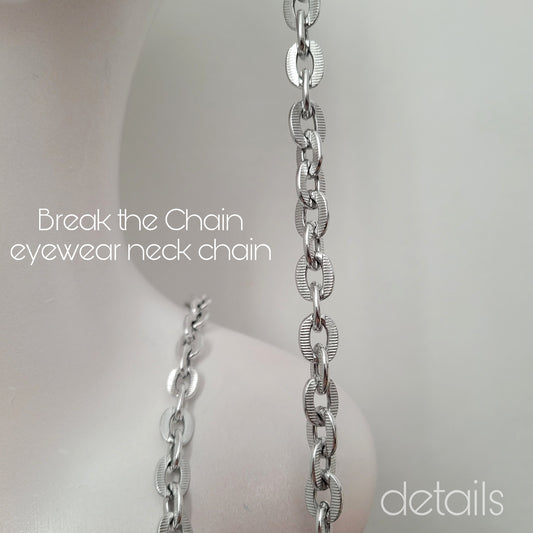 Break the Chain EYEWEAR CHAIN